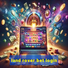 land rover bet login